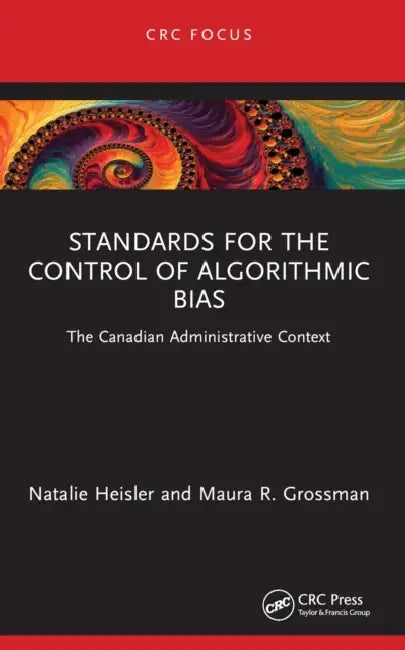 Buy Standards for the Control of Algorithmic Bias (English, Natalie Heisler | Maura R. Grossman) — BookShops.in