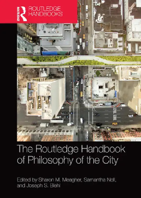 Buy The Routledge Handbook of Philosophy of the City (English, Sharon M. Meagher | Samantha Noll | Joseph S. Biehl) — BookShops.in