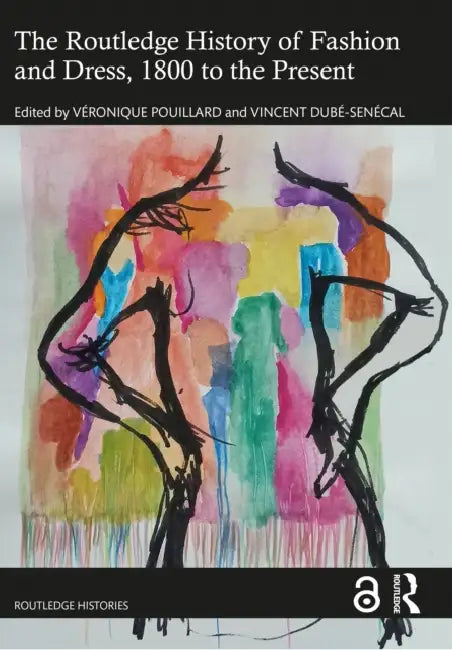 Buy The Routledge History of Fashion and Dress, 1800 to the Present (English, Veronique Pouillard | Vincent Dubé-Senécal) — BookShops.in