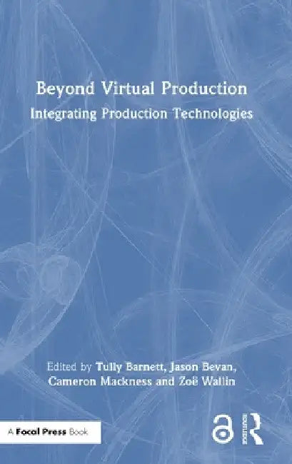 Beyond Virtual Production: Integrating Production Technologies view 2