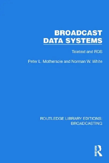 Buy Broadcast Data Systems (English, Peter L. Mothersole | Norman W. White) — BookShops.in