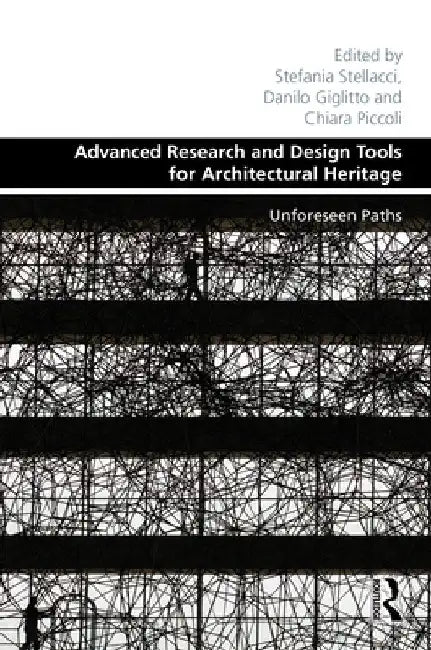 Advanced Research and Design Tools for Architectural Heritage (English, Stefania Stellacci | Danilo Giglitto | Chiara Piccoli)