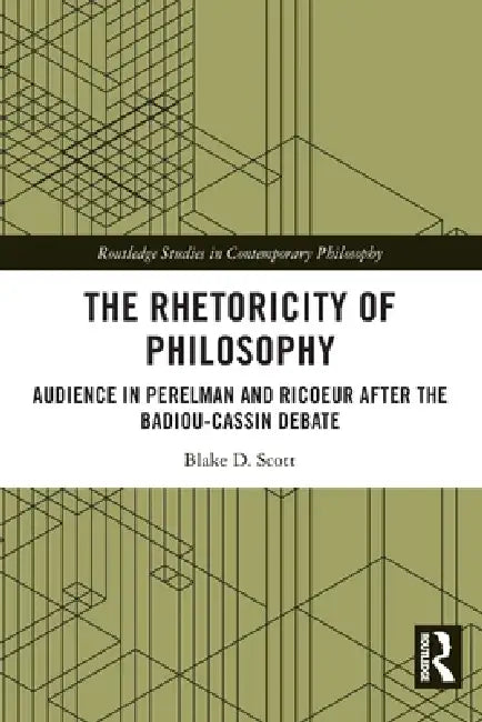 The Rhetoricity of Philosophy (English, Blake D. Scott)