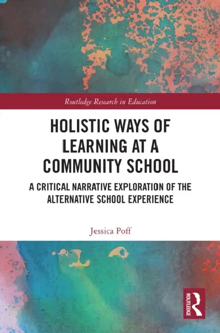 Buy Holistic Ways of Learning at a Community School (English, Jessica Poff) — BookShops.in