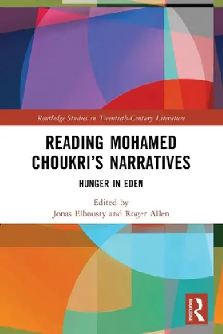 Buy Reading Mohamed Choukri's Narratives (English, Jonas Elbousty | Roger Allen) — BookShops.in