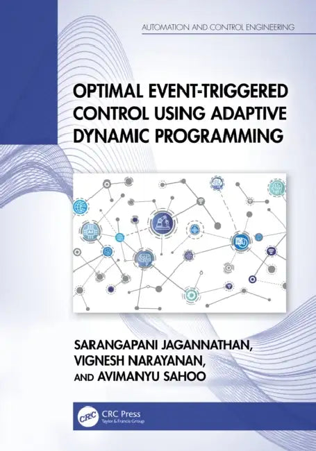 Buy Optimal Event-Triggered Control Using Adaptive Dynamic Programming (English, Sarangapani Jagannathan | Vignesh Narayanan | Avimanyu Sahoo) — BookShops.in