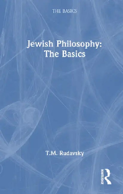 Jewish Philosophy: The Basics – T. M. Rudavsky view 2