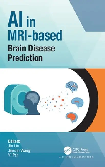 AI in MRI-based Brain Disease Prediction (English, Jin Liu | Jianxin Wang | Yi Pan)