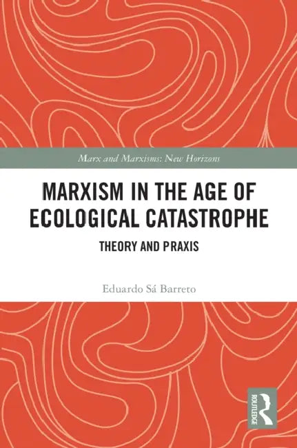 Buy Marxism in the Age of Ecological Catastrophe (English, Eduardo Sá Barreto) — BookShops.in