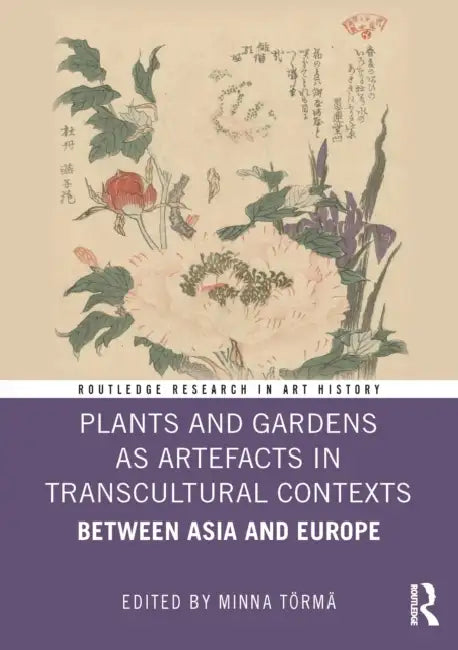 Buy Plants and Gardens as Artefacts in Transcultural Contexts (English, Minna Törmä) — BookShops.in