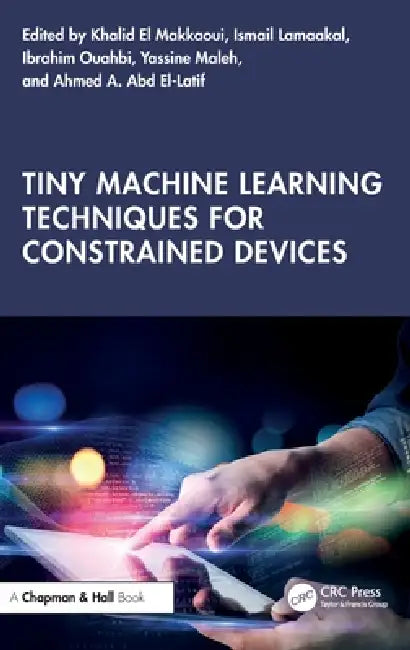 Buy Tiny Machine Learning Techniques for Constrained Devices (English, Khalid El-Makkaoui | Ismail Lamaakal | Ibrahim Ouahbi) — BookShops.in