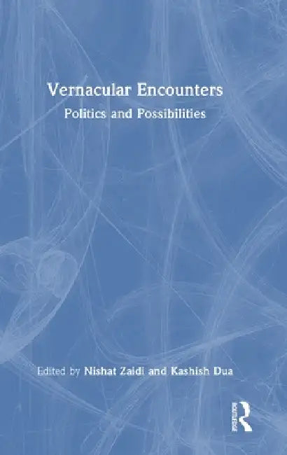 Vernacular Encounters (English, Nishat Zaidi | Kashish Dua)