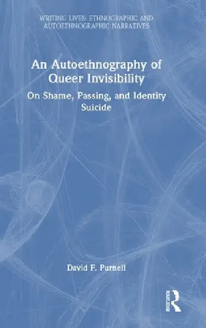Buy An Autoethnography of Queer Invisibility (English, David Purnell) — BookShops.in