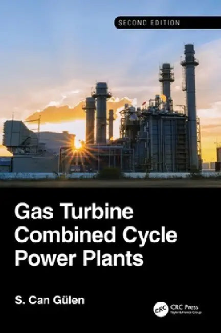 Gas Turbine Combined Cycle Power Plants (English, S. Can Gülen)