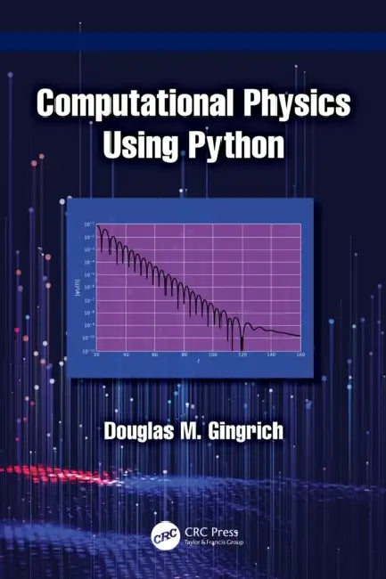 Computational Physics Using Python (English, Douglas M. Gingrich) view 2