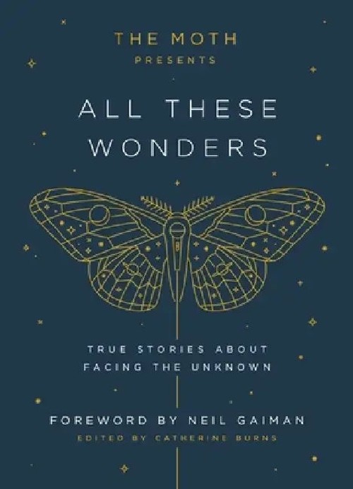The Moth Presents All These Wonders – True Stories Anthology view 2