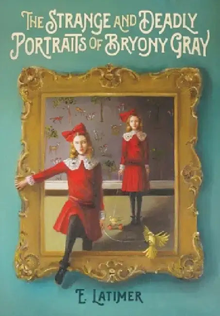 Buy The Strange and Deadly Portraits of Bryony Gray (English, E. Latimer) — BookShops.in