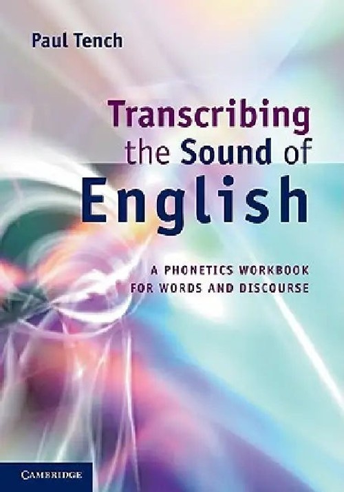 Transcribing the Sound of English: A Phonetics Workbook for Words and Discourse view 5