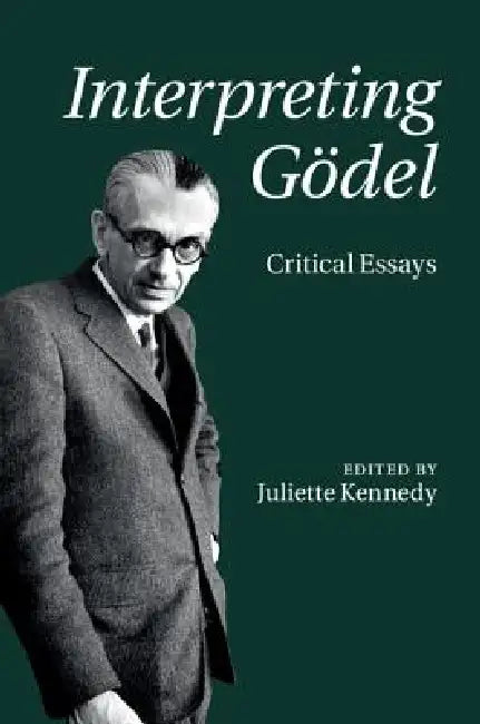 Buy Interpreting Gödel (English, Juliette Kennedy) — BookShops.in