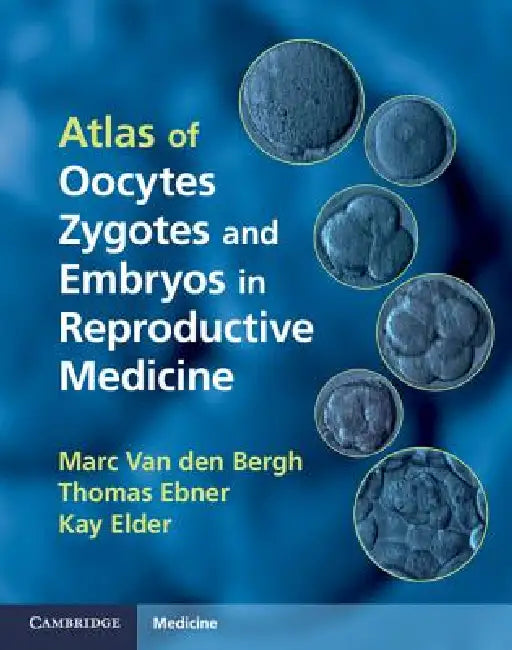 Buy Atlas of Oocytes, Zygotes and Embryos in Reproductive Medicine Hardback [With CDROM] (English, Marc Van Den Bergh | Thomas Ebner | Kay Elder) — BookShops.in