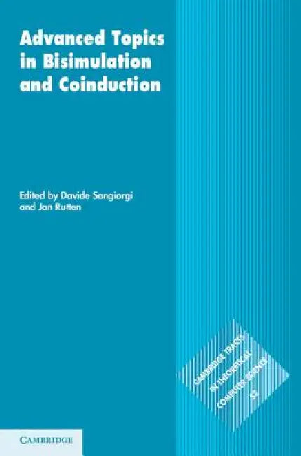 Buy Advanced Topics in Bisimulation and Coinduction (English, Davide Sangiorgi | Jan Rutten) — BookShops.in