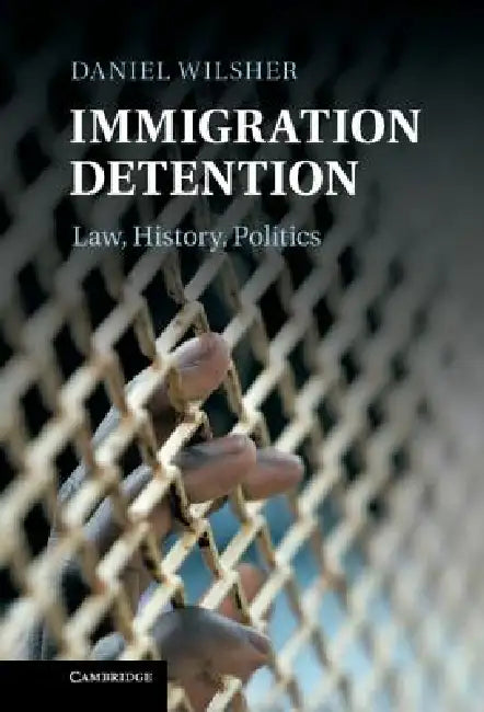 Immigration Detention (English, Daniel Wilsher)