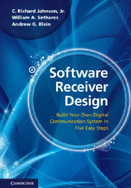 Buy Software Receiver Design (English, C. Richard Johnson | William A. Sethares | Andrew G. Klein) — BookShops.in