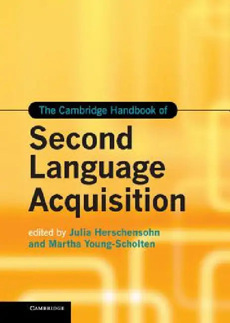 Buy The Cambridge Handbook of Second Language Acquisition (English, Julia Herschensohn | Martha Young-Scholten) — BookShops.in