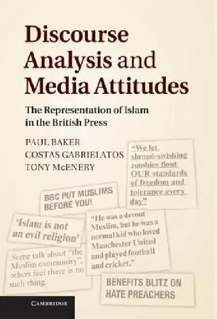 Discourse Analysis and Media Attitudes: The Representation of Islam in the British Press | by Paul Baker | Costas Gabrielatos | Tony McEnery | ‎ Cambridge University Press | ‎ English | ‎ Illustrated Edition view 5
