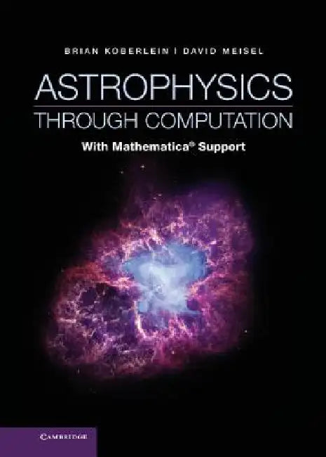 Buy Astrophysics Through Computation (English, Brian Koberlein | David Meisel) — BookShops.in