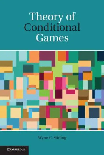 Buy Theory of Conditional Games (English, Wynn C. Stirling) — BookShops.in
