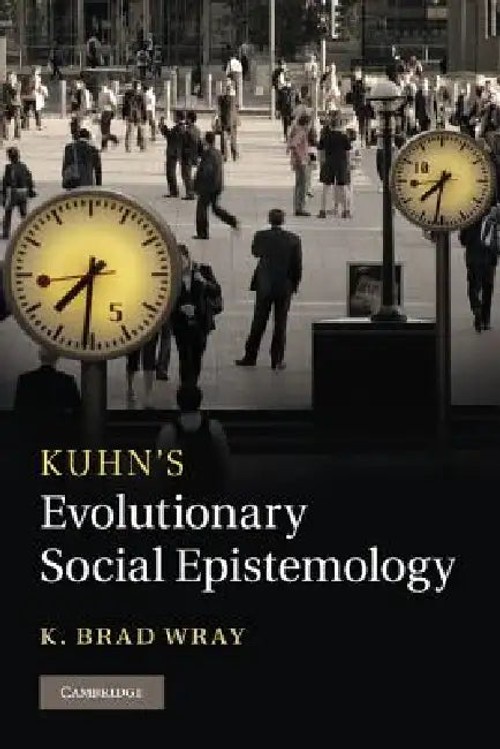 Kuhn's Evolutionary Social Epistemology – K. Brad Wray – Cambridge University Press view 2