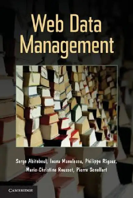 Buy Web Data Management (English, Serge Abiteboul | Ioana Manolescu | Philippe Rigaux) — BookShops.in