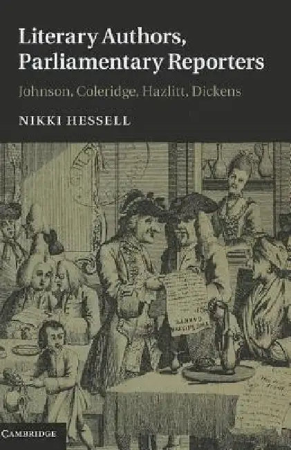 Literary Authors, Parliamentary Reporters (English, Nikki Hessell)