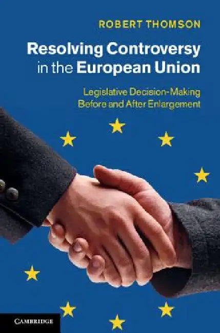 Resolving Controversy in the European Union (English, Robert Thomson)