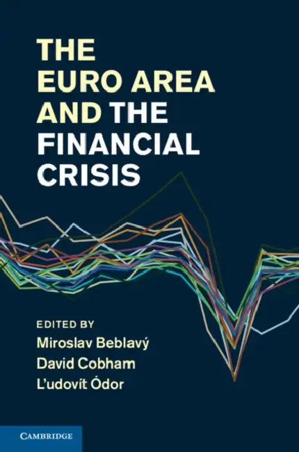 Buy The Euro Area and the Financial Crisis (English, Miroslav Beblavy | David Cobham | L'Udovit Odor) — BookShops.in