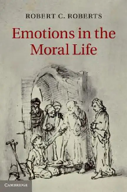 Emotions in the Moral Life (English, Robert Roberts)