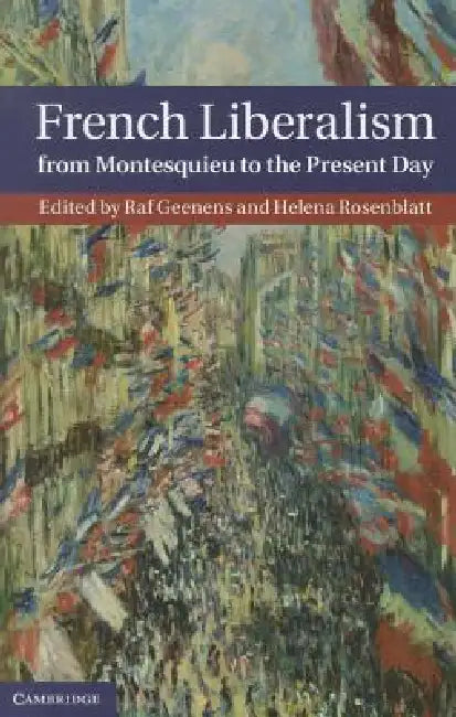 Buy French Liberalism from Montesquieu to the Present Day (English, Raf Geenens) — BookShops.in