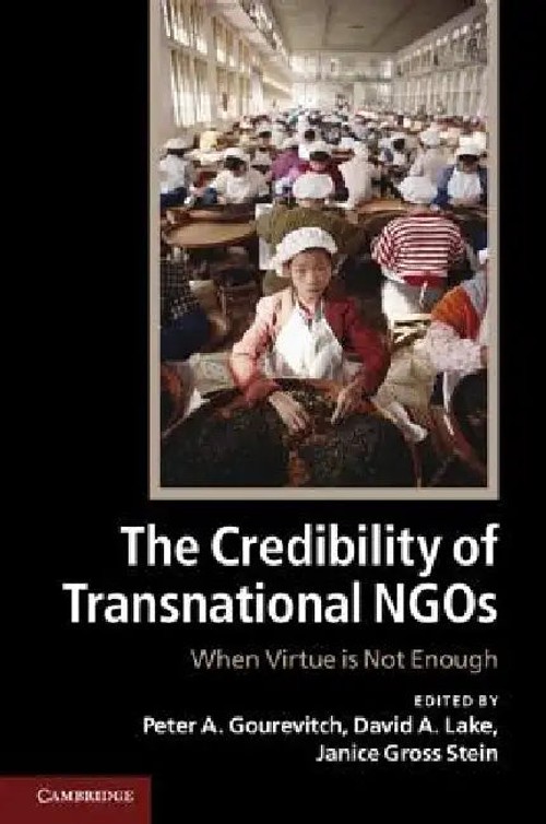 The Credibility of Transnational NGOs: When Virtue is Not Enough – Peter A. Gourevitch view 2