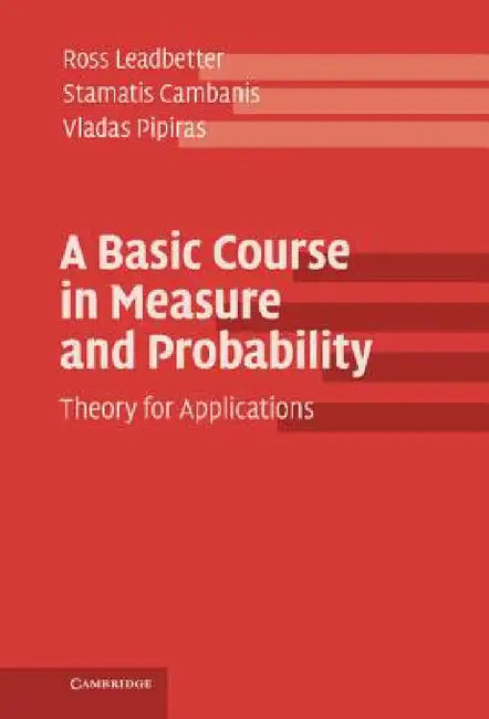 A Basic Course in Measure and Probability (English, Ross Leadbetter | Stamatis Cambanis | Vladas Pipiras)