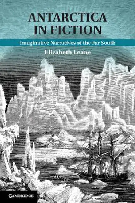 Buy Antarctica in Fiction (English, Elizabeth Leane) — BookShops.in