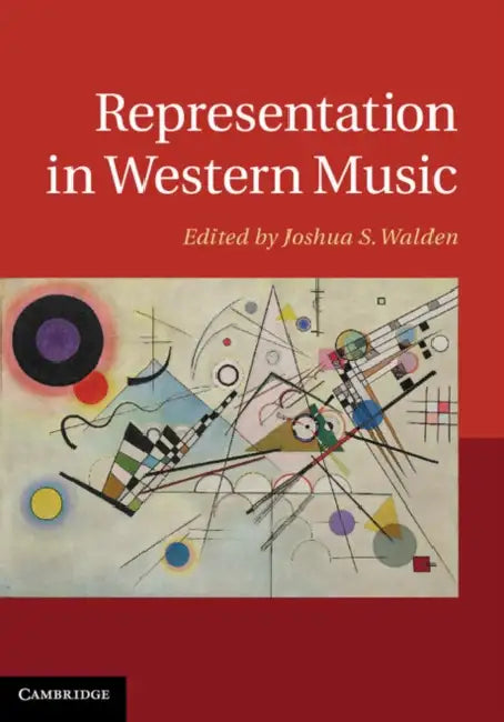 Buy Representation in Western Music by Joshua S. Walden | Cambridge University Press | Hardcover | 9781107021570 — BookShops.in