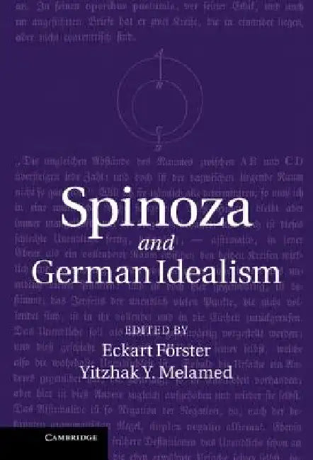 Buy Spinoza and German Idealism (English, Eckart F. Rster | Yitzhak Y. Melamed | Eckart Forster) — BookShops.in
