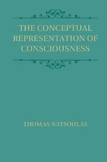 The Conceptual Representation of Consciousness (English, Thomas Natsoulas)