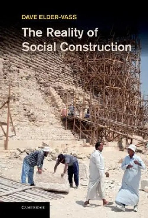 The Reality of Social Construction – Dave Elder-Vass view 5