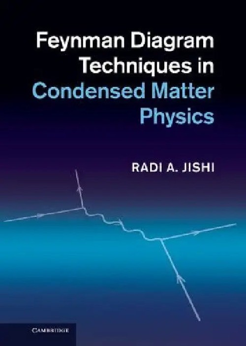 Feynman Diagram Techniques in Condensed Matter Physics – Radi Jishi view 5