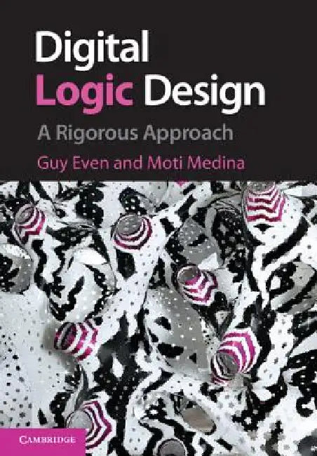 Buy Digital Logic Design | by Guy Even | Moti Medina | Cambridge University Press | by Guy Even | Moti Medina | Cambridge University Press | by Guy Even | Moti Medina | Cambridge University Press | by Guy Even | Moti Medina | Cambridge University Press | by Guy Even | Moti Medina | Cambridge University Press | by Guy Even | Moti Medina | Cambridge University Press | by Guy Even | Moti Medina | Cambridge University Press | by Guy Even | Moti Medina | Cambridge University Press | by Guy Even | Moti Me — BookShops.in