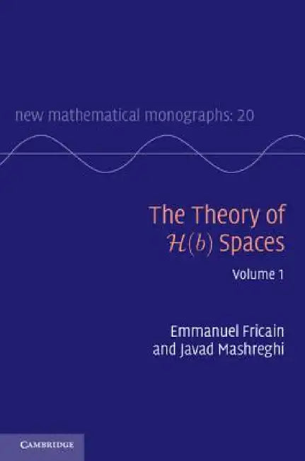 Buy The Theory of H(b) Spaces (English, Emmanuel Fricain | Javad Mashreghi) — BookShops.in