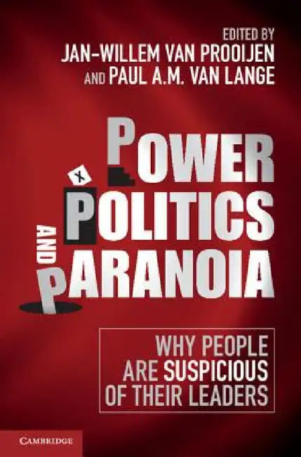 Buy Power, Politics, and Paranoia (English, Jan-Willem Van Prooijen | Paul A. M. Van Lange) — BookShops.in