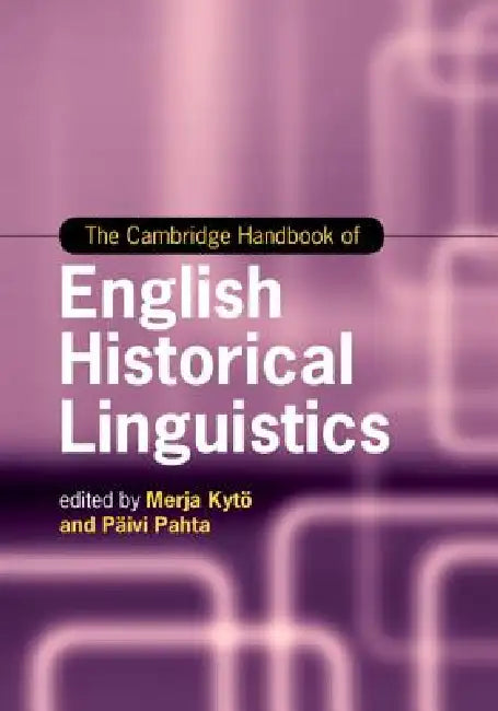 Buy The Cambridge Handbook of English Historical Linguistics (English, Merja Kytö | Päivi Pahta) — BookShops.in